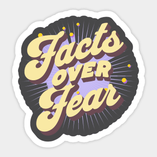 Facts Over Fear Sticker